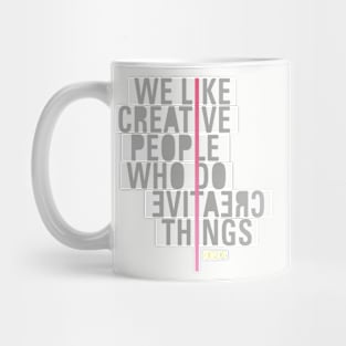 WE LIKE CREATIVE PEOPLE Mug